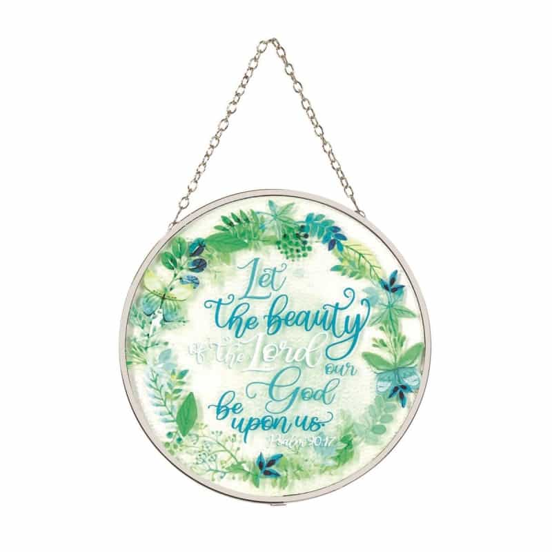 Suncatcher Let The Beauty Psalm 90:17